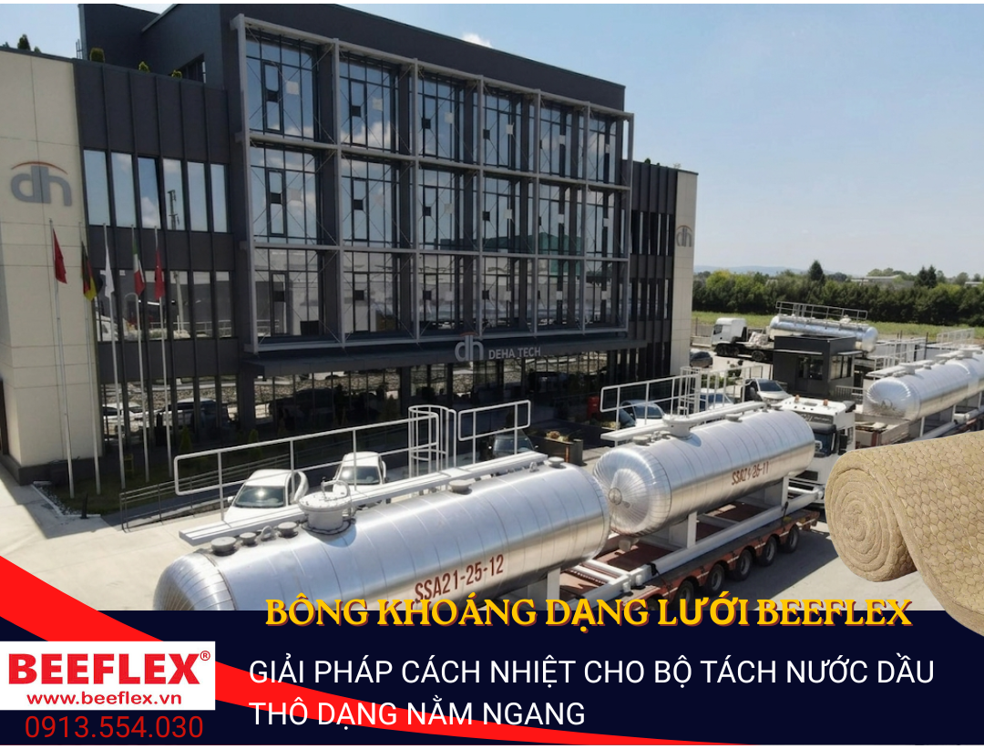 Bông Khoáng Dạng Lưới BEEFLEX |Giải Pháp Cách Nhiệt Bộ Tách Nước Dầu Thô Nằm Ngang